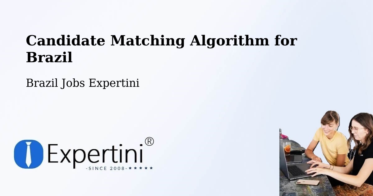 Candidate Matching Algorithm Overview – Teresina - Brazil Jobs Expertini